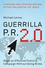 Guerrilla P.R. 2.0: Wage an Effective Publicity Campaign without Going Broke Cover Image