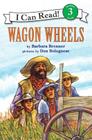 Wagon Wheels (I Can Read Level 3) Cover Image