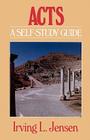 Acts- Jensen Bible Self Study Guide (Jensen Bible Self-Study Guide Series) By Irving L. Jensen Cover Image