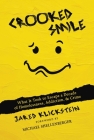 Crooked Smile: What It Took to Escape a Decade of Homelessness, Addiction, & Crime Cover Image