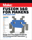 Fusion 360 for Makers: Design Your Own Digital Models for 3D Printing and CNC Fabrication By Lydia Sloan Cline Cover Image