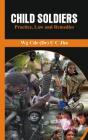 Child Soldiers: Practice, Law and Remedies Cover Image