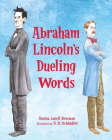 Abraham Lincoln's Dueling Words By Donna Janell Bowman, S. D. Schindler (Illustrator) Cover Image