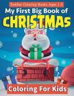 Toddler Coloring Books Ages 1-3: My First Big Book Of Christmas Coloring For Kids: A Festive & Fun Holiday Coloring Book for Kids With Christmas Trees By Annie Clemens Cover Image