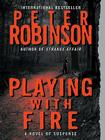 Playing with Fire: A Novel of Suspense (Inspector Banks Novels #14) Cover Image