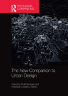 The New Companion to Urban Design By Tridib Banerjee (Editor), Anastasia Loukaitou-Sideris (Editor) Cover Image