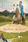 Keeping Secrets: Another Spirited Novel By The Bestselling Amish Author! (Sadie's Montana) By Linda Byler Cover Image