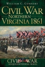 Northern Virginia 1861 (Civil War) By William S. Connery Cover Image