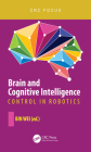 Brain and Cognitive Intelligence: Control in Robotics By Bin Wei (Editor) Cover Image