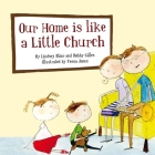 Our Home Is Like a Little Church (Colour Books) By Lindsey Blair, Bobby Gilles Cover Image
