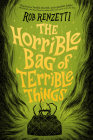The Horrible Bag of Terrible Things #1 (The Horrible Series #1) By Rob Renzetti Cover Image