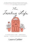 The Inviting Life: An Inspirational Guide to Homemaking, Hosting and Opening the Door to Happiness Cover Image