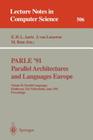 Parle '91. Parallel Architectures and Languages Europe: Volume II: Parallel Languages. Eindhoven, the Netherlands, June 10-13, 1991. Proceedings (Lecture Notes in Computer Science #506) By Emile H. L. Aarts (Editor), Jan Van Leeuwen (Editor), Martin Rem (Editor) Cover Image