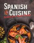 Spanish Cuisine: Cookbook from Hispanic Paradise By Lukas Prochazka Cover Image
