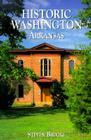 Historic Washington, Arkansas By Steven Brooke Cover Image
