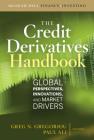 Credit Derivatives Handbook: Global Perspectives, Innovations, and Market Drivers (McGraw-Hill Finance & Investing) By Greg Gregoriou, Paul Ali Cover Image