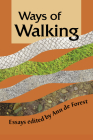 Ways of Walking: Essays By Ann de Forest Cover Image