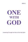 One With God: Awakening Through the Voice of the Holy Spirit - Book 2 By Marjorie Tyler, Joann Sjolander, Margaret Ballonoff Cover Image
