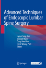 Advanced Techniques of Endoscopic Lumbar Spine Surgery By Hyeun Sung Kim (Editor), Michael Mayer (Editor), Dong Hwa Heo (Editor) Cover Image
