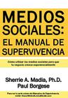 Medios Sociales: Manual de Supervivencia By Sherrie Ann Madia, Paul Borgese Cover Image