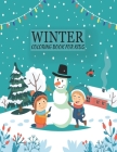 Winter coloring book for kids: An Winter Kids Coloring Book with Fun, Easy, and Relaxing Coloring Pages Cover Image