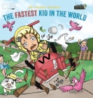 The Fastest Kid in the World: A fast-paced adventure for your energetic kids (Wild Imagination of Willy Nilly #3) By Chris Stead Cover Image