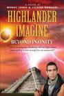 Highlander Imagine: Beyond Infinity By Wendy Lou Jones, Liliana Bordoni Cover Image