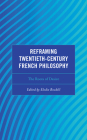 Reframing Twentieth-Century French Philosophy: The Roots of Desire By Elodie Boublil (Editor), Renaud Barbaras (Contribution by), Scott Davidson (Contribution by) Cover Image