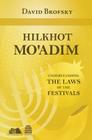 Hilkhot Mo'adim: Understanding the Laws of the Festivals By David Brofsky Cover Image