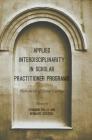 Applied Interdisciplinarity in Scholar Practitioner Programs: Narratives of Social Change By Siomonn Pulla (Editor), Bernard Schissel (Editor) Cover Image