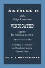 Article 36 of the Belgic Confession Vindicated against Dr. Abraham Kuyper: A Critique of His Series on Church and State in Common Grace By Philippus Jacobus Hoedemaker, Ruben Alvarado (Translator) Cover Image