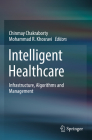 Intelligent Healthcare: Infrastructure, Algorithms and Management Cover Image