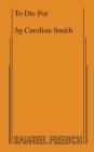 To Die for By Caroline Smith Cover Image