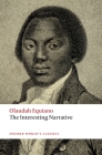 The Interesting Narrative (Oxford World's Classics) By Olaudah Equiano, Brycchan Carey (Editor) Cover Image
