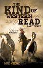 The Kind of Western I'd Like to Read- Part Three By Buc Keene Cover Image