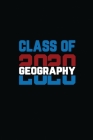 Class Of 2020 Geography: Senior 12th Grade Graduation Notebook By Jason's Notebook Cover Image