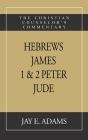 Hebrews, James. I & II Peter, Jude: The Christian Counselor's Commentary Cover Image