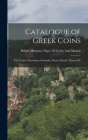 Catalogue of Greek Coins: The Tauric Chersonese, Sarmatia, Dacia, Moesia, Thrace &C Cover Image