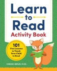 Learn to Read Activity Book: 101 Fun Lessons to Teach Your Child to Read By Hannah Braun Cover Image