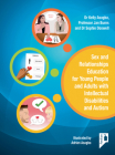 Sex and Relationships Education for Young People and Adults with Intellectual Disabilities and Autism Cover Image