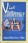 Vive La Difference By Anthony Walsh Cover Image