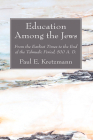 Education Among the Jews: From the Earliest Times to the End of the Talmudic Period, 500 A. D. By Paul E. Kretzmann Cover Image