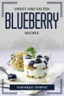 Sweet and Salted Blueberry Recipes By Veronique Tempest Cover Image