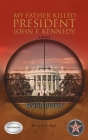 My Father Killed President John F. Kennedy: A Memoir: Revised Edition By Bruce H. Bell Cover Image