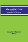 Margarita's Soul: The Romantic Recollections of a Man of Fifty By Josephine Daskam Bacon Cover Image