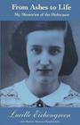 From Ashes to Life: My Memories of the Holocaust By Lucille Eichengreen, Harriet Hyman Chamberlain (With) Cover Image