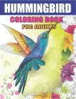 Hummingbird Coloring Book for Adults: Colouring Book Featuring Charming Hummingbirds, Beautiful Flowers and Nature Patterns for Stress Relief and Rela By Mahleen Press Cover Image