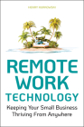 Remote Work Technology: Keeping Your Small Business Thriving from Anywhere Cover Image
