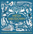 Mega Meltdown: The Weird and Wonderful Animals of the Ice Age (Blueprint Editions) Cover Image