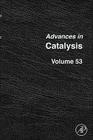 Advances in Catalysis: Volume 53 Cover Image